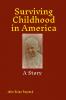 Surviving Childhood in America