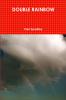 DOUBLE RAINBOW