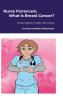 Nurse Florence® What is Breast Cancer?
