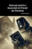 Manual pentru Exorciști și Preoți de Parohie