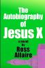 The Autobiography of Jesus X (6x9 Paperback)