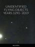 UNIDENTIFIED FLYING OBJECTS YEARS 1290 - 2019