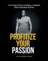 Profitize Your Passion