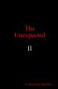 The  Unexpected II