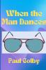 When the Man Dances
