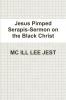Jesus Pimped Serapis-Sermon on the Black Christ