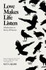 Love Makes Life Listen