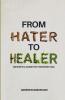 From Hater to Healer