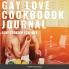 Gay Love Cookbook Journal Limited Edition