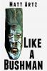 Like a Bushman