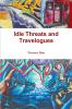 Idle Threats and Travelogues