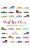 Waffles Only