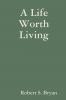 A Life Worth Living