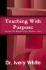 Teaching With Purpose Shaping the Kingdom One Mind At a Time