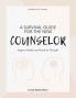 A Survival Guide For The New Counselor
