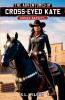 The Adventures of Cross Eyed Kate Book Two Border Bandits