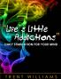 Life's Little Addictions