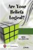 Are Your Beliefs Logical? THINK for a Better LIfe
