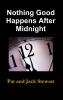 Nothing Good Happens After Midnight