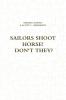 SAILORS SHOOT HORSE! DON'T THEY?