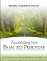 Proceeding from Pain to Purpose
