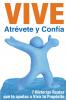 Vive atrévete y confía