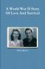 A World War II Story Of Love And Survival