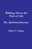 Walking Down the Path of Life...My Spiritual Journey