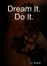 Dream It. Do It.