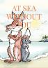 At Sea Without You (Illustrated)