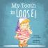 My Tooth is Loose!