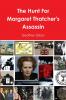 The Hunt For Margaret Thatcher's Assassin