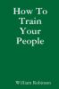 How To Train Your People