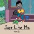 Just Like Me