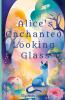 Alice's Enchanted Looking Glass