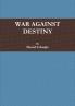 WAR AGAINST  DESTINY