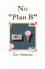 No Plan B