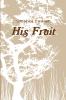 His Fruit