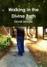 Walking In the Divine Path