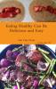 Eating Healthy Can Be Delicious and Easy