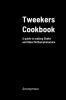 Tweekers Cookbook