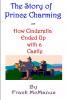 The Story of Prince Charming or How Cinderella Ended Up with a Castle
