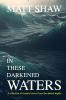 In these darkened waters