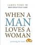 when a man loves a woman - men's group study guide