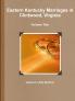 Eastern Kentucky Marriages in Clintwood Virginia - Volume Two