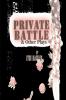Private Battle and Other Plays