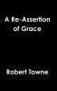 A Re-Assertion of Grace