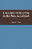 Theologies of Suffering in the New Testament