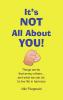 Its not all about you