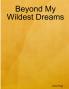 Beyond My Wildest Dreams